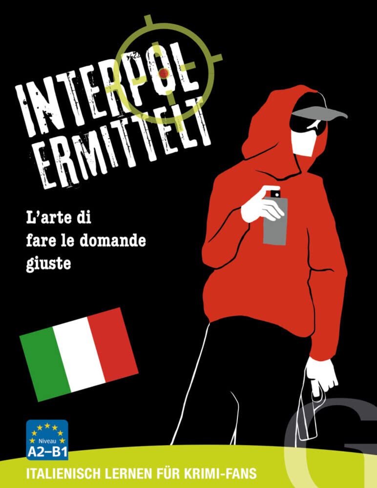 Interpol ermittelt - Italienisch lernen für Krimi-Fans: L'arte di fare le domande giuste. Sprachspiel