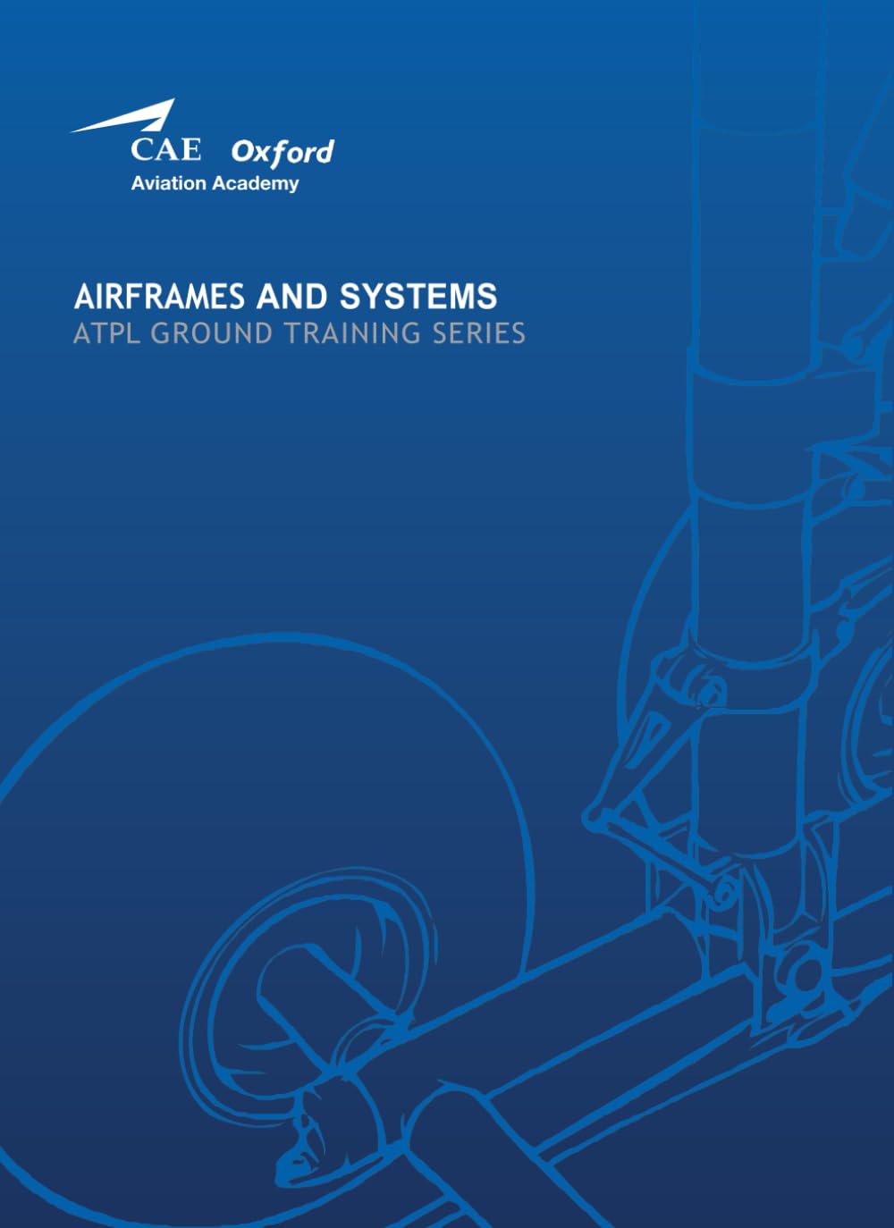 ATPL Book 2 Airframes and Systems: Oxford Aviation Academy Aircraft General-Airframes and Systems