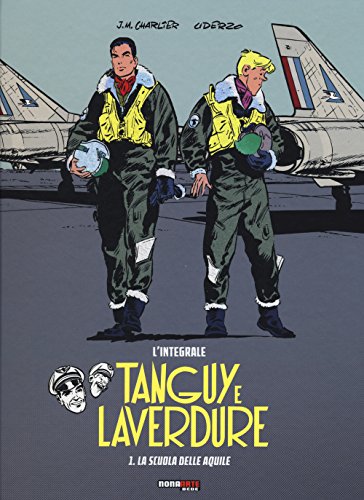 La scuola delle aquile. Tanguy e Laverdure. L'integrale: 1 La scuola delle aquile. Tanguy e Laverdure. L'integrale: 1