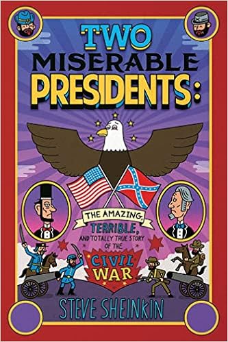 Two Miserable Presidents: The Amazing, Terrible, and Totally True Story of the Civil War book cover