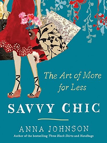 [Savvy Chic: The Art of More for Less] [Anna Johnson] [November, 2010]
