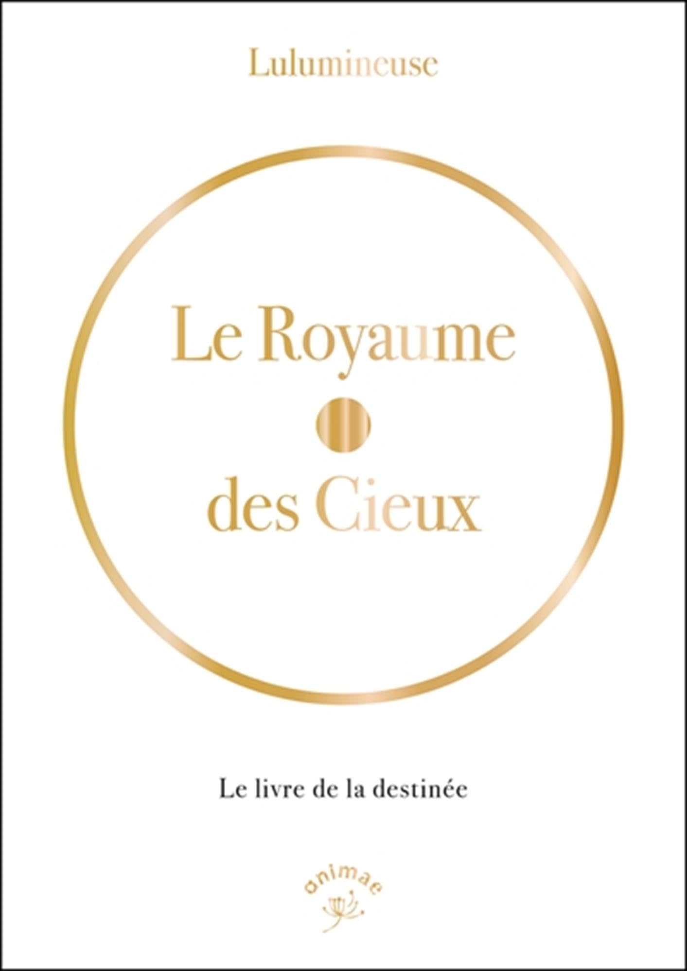 Le royaume des Cieux: Le livre de la destinée
