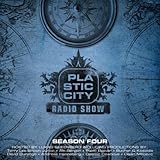  Plastic City Radio Show Season Four