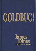 Goldbug!: Bible of the Goldbugs 0964968932 Book Cover