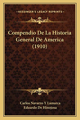 Compendio De La Historia General De America (1910) (Spanish Edition)