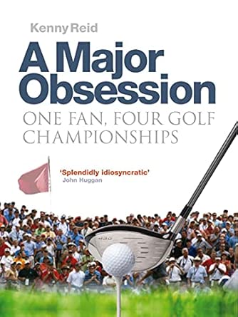 A Major Obsession: One Fan, Four Golf Championships-Wow! eBook