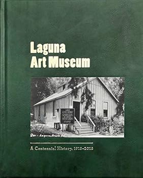 Laguna Art Museum: A Centennial History, 1918-2018