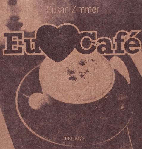 Eu Amo Café - Mais De 100 Bebidas Com Café Deliciosas E Fáceis De...