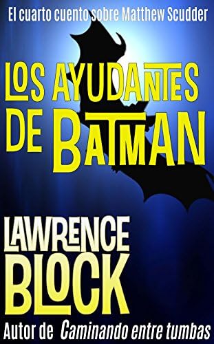 Los ayudantes de Batman (Los cuentos de Matthew Scudder nº 4)
