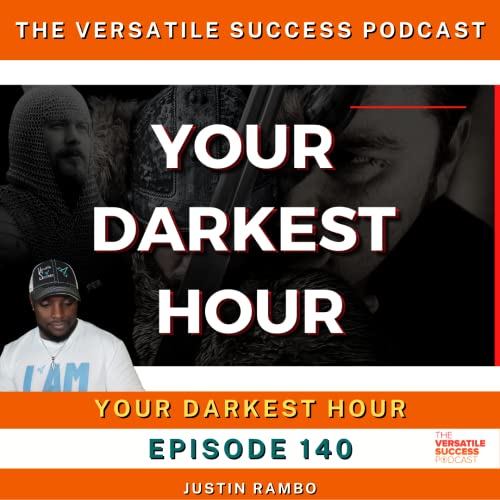 #140 Your Darkest Hour - Justin Rambo