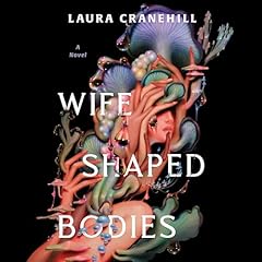 Wife Shaped Bodies Audiolibro Por Laura Cranehill arte de portada
