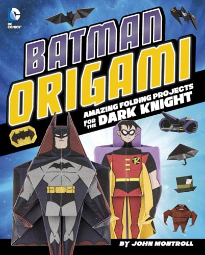 Batman Origami: Amazing Folding Projects for the Dark Knight (DC