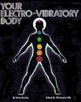 Your Electro-Vibratory Body: A Study of the Life Force As Electro-Vibratory Phenomena (The Supersensitive life of man) 0916438279 Book Cover
