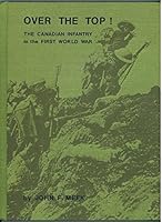 Over the Top!: Canadian Infantry in the First World War 0906158109 Book Cover