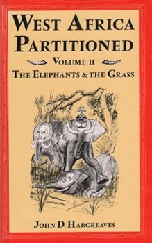 West Africa Partitioned, Volume II: The Elephants and the Grass