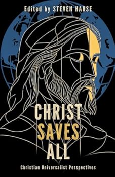 Paperback Christ Saves All: Christian Universalist Perspectives Book
