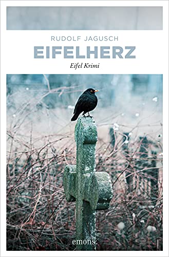 Eifelherz: Eifel Krimi (Hotte Fischbach, Jan Welscher 5)