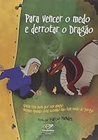 Para Vencer o Medo e Derrotar o Dragão 8576773260 Book Cover