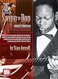  Swing to Bop: The Music Of Charlie Christian (Book/Online Audio)