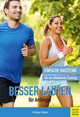 Besser laufen für Anfänger: Einfache Bausteine für ein effektiveres Training
