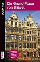ZOOM AUF DIE GRAND-PLACE VON BRUSSEL 2507050411 Book Cover
