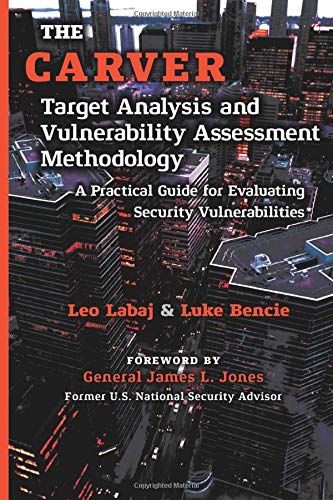 The CARVER Target Analysis and Vulnerability Assessment Methodology: A Practical Guide for Evaluating Security Vulnerabilities