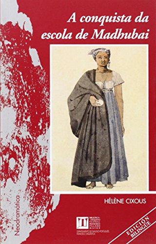 A CONQUISTA DA ESCOLA DE MADHUBAI, DE HELéNE CIXOUS