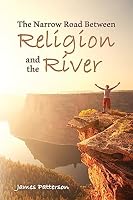 The Narrow Road Between Religion and the River 1530600820 Book Cover
