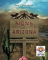 Signs of Arizona: Getting our Attention for 100 Years B08KPXM1LR Book Cover