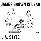  James Brown Is Dead (Original Mix)