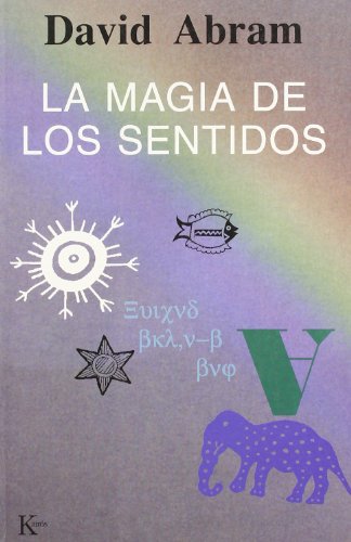 La magia de los sentidos (Ensayo (kairos)) La magia de los sentidos (Ensayo (kairos))