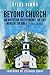 Beyond Church: The Lost Word Of The Bible- Ekklesia