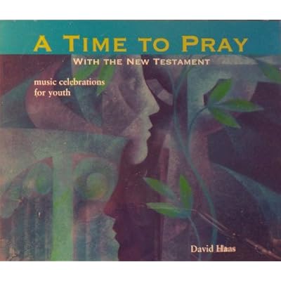 A Time to Pray With the New Testament: Music Celebrations for Youth