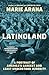 LatinoLand: A Portrait of America's Largest and Least Understood Minority