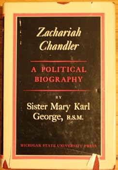 Hardcover Zachariah Chandler: A Political Biography Book