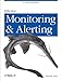 Effective Monitoring and Alerting: For Web Operations