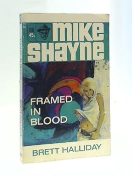 FRAMED IN BLOOD: A Mike Shayne Mystery