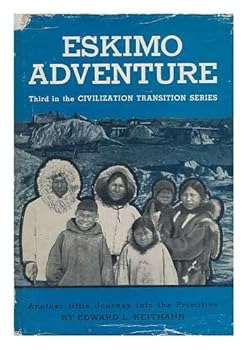 Hardcover Eskimo Adventure: Another Journey Into the Primitive (Civilization Transition Series) Book