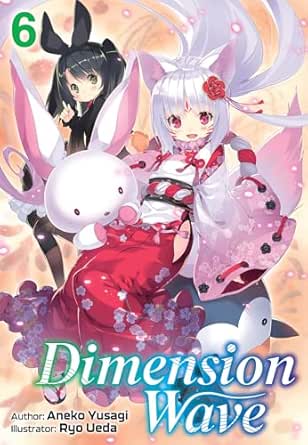 Amazon.com: Dimension Wave: Volume 6 eBook : Yusagi, Aneko, Ueda, Ryo ...