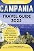 CAMPANIA Travel Guide 2025: For Solo Tourist, Families, Seniors, Couples to Explore Local Food, Phrases, Culture, Family-Friendly Paths with an Ideal ... (Exploring Exquisite Italy Travel Series)