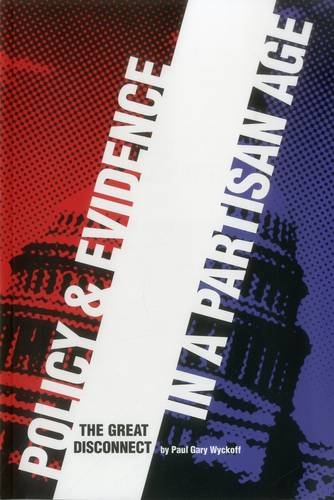 Policy and Evidence in a Partisan Age: The Great Disconnect (Urban Institute Press)