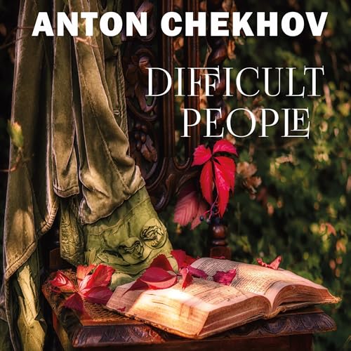 Difficult People by Anton Chekhov episode artwork