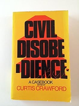 Paperback Civil Disobedience: A Casebook Book