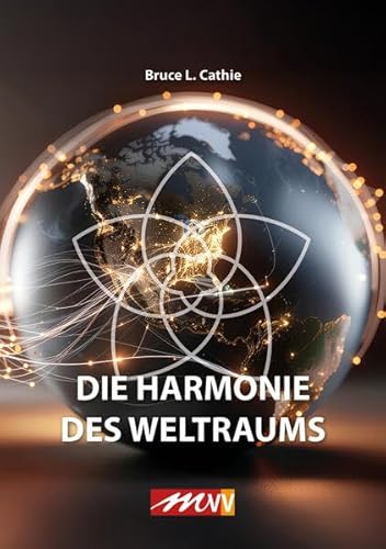 Die Harmonie des Weltraums: Die geometrische Analyse ungeklärter Phänomene (Edition HAARP)