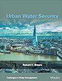 Urban Water Security (Challenges in Water Management Series)