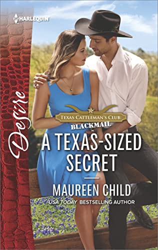 A Texas-Sized Secret: A scandalous story of passion and romance (Texas Cattleman's Club: Blackmail Book 2522)