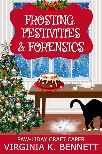 Frosting, Festivities & Forensics (By: Virginia K. Bennett)