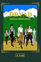 Dryad: Pieces of a Broken World 1500617172 Book Cover
