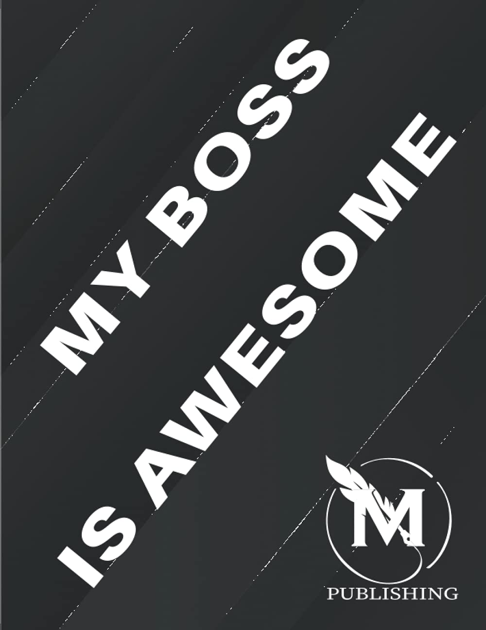 my boss is awesome: funny notebook for my boss,perfect multi-purpose notebook for sketching, jotting down thoughts, and writing notes