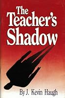 The Teacher's Shadow 0891371427 Book Cover